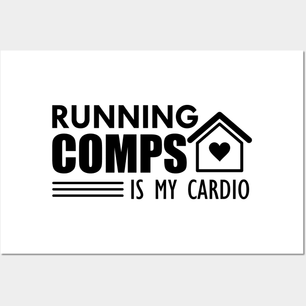 Real Estate - Running comps is my cardio Wall Art by KC Happy Shop